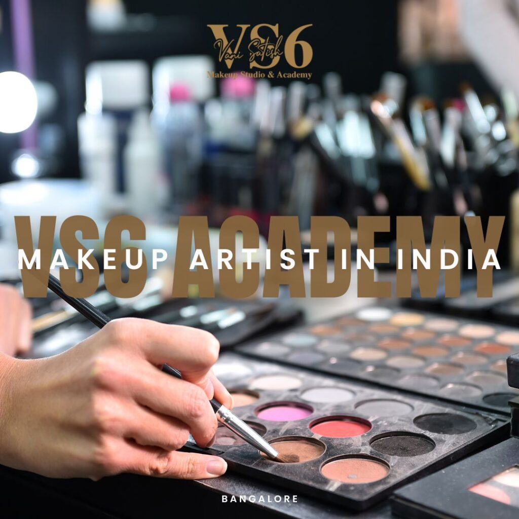 Makeup Artist Career Guide 2025 – Professional Makeup Courses in India by VS6 Makeup Studio & Academy