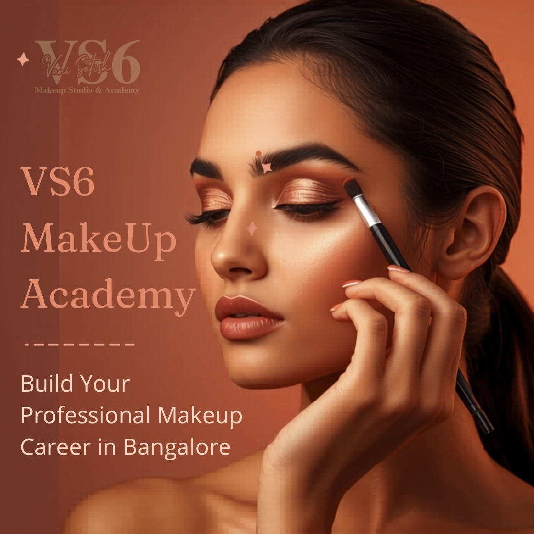 Best Makeup Academy in India – VS6 Bangalore