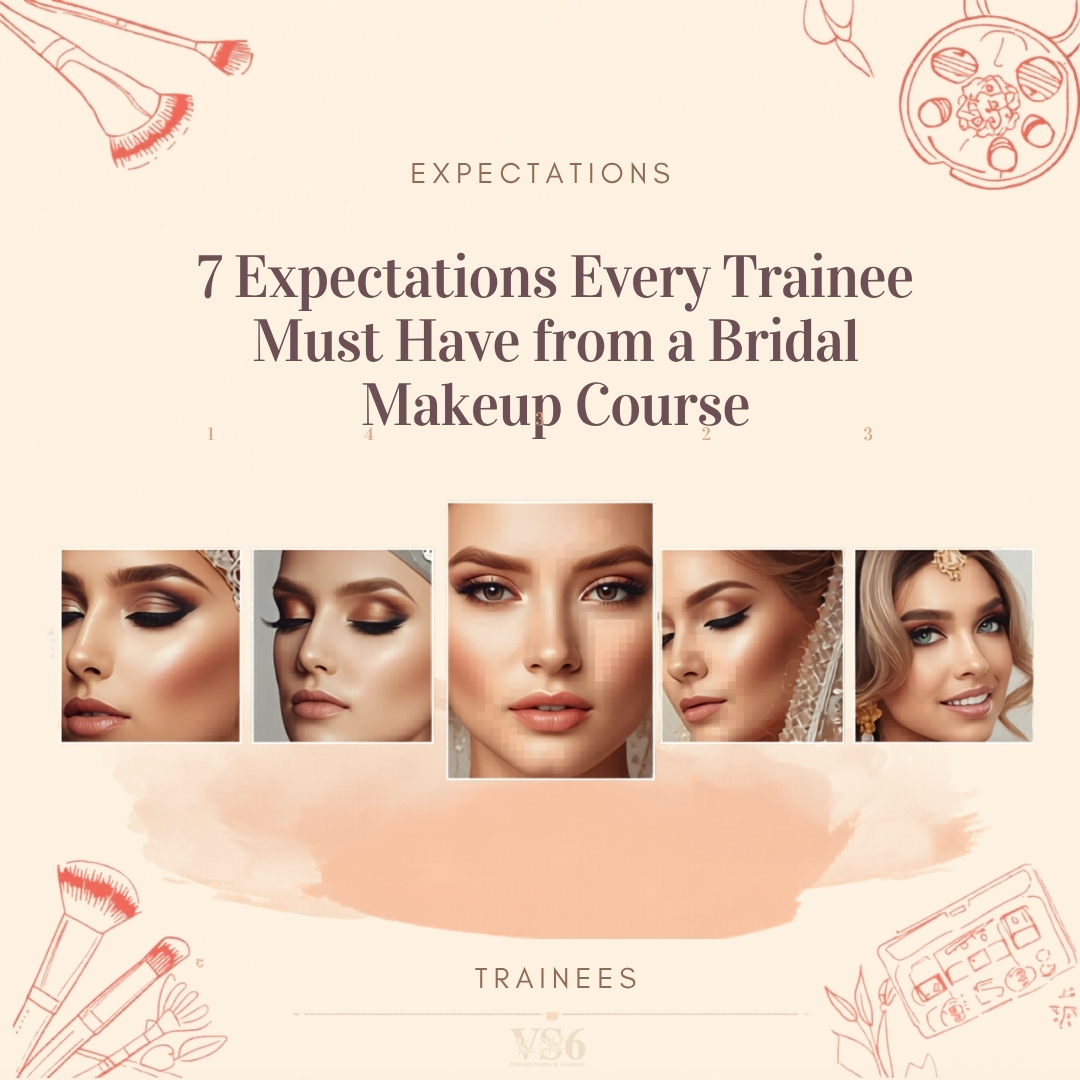 7 Expectations Every Trainee Must Have from a Bridal Makeup Course